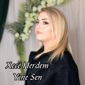 Yine Sen - Xece Herdem