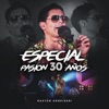 Especial Pasión 30 Años (En Vivo)