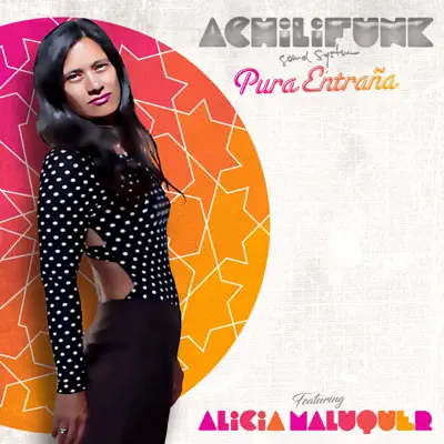 Pura Entraña (feat. Alicia Maluquer) - Single - Achilifunk Sound System