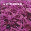 Tu Última Balada - Single