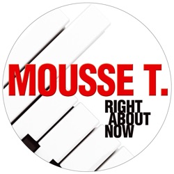 Mousse T. - Right About Now (Fuzzy Hair Club Mix)