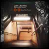 Just Like You (feat. Kota the Friend) - Single album lyrics, reviews, download