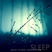 Sleep - Solo Piano Collection: Soft Background, Peaceful & Calm Lullabies, Evening Chill artwork