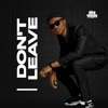 Don't Leave - Single
