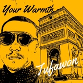 Tufawon - Your Warmth