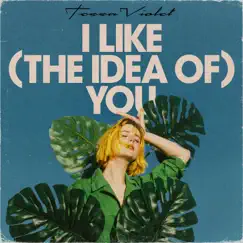 I Like (the idea of) You - Single by Tessa Violet album reviews, ratings, credits