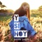 Y Si Hoy - Paola Pablo lyrics