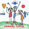 Morning Coffee - Single