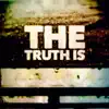 Stream & download The Truth Is - Single