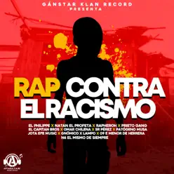 Rap Contra el Racismo (feat. Rapheroh, Prieto Gang, El Capitan Bros, Omar Chilena, Sr. Perez, Patogeno Musa, Jota Efe Music, Gnómico, Lampo & N6 El Mismo de Siempre) - Single - Natan El Profeta Rap Contra el Racismo (feat. Rapheroh, Prieto Gang, El Capitan Bros, Omar Chilena, Sr. Perez, Patogeno Musa, Jota Efe Music, Gnómico, Lampo & N6 El Mismo de Siempre) - Single - Natan El Profeta