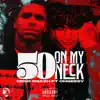50 on My Neck (feat. OhGeesy) - Single album lyrics, reviews, download
