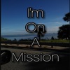 I'm on a Mission - Single