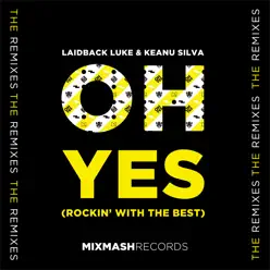 Oh Yes (Rockin' with the Best) [Remixes] - EP - Laidback Luke