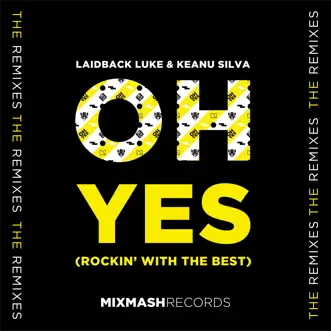 Oh Yes (Rockin' with the Best) (Extended Mix) [Retrovision Remix] by Laidback Luke, Keanu Silva & Retrovision song reviws