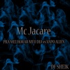 Mc Jacarè - Pra Melhorar Meu Dia Vs Vapo Alien (feat. DF SHEIK)