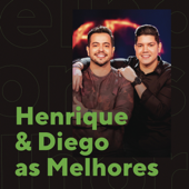 Henrique & Diego as Melhores - Henrique & Diego