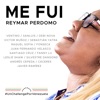 Me Fui (feat. Ventino, Fonseca, Sebastián Yatra, Fanny Lu, Silvestre Dangond, Sanluis, Debi Nova, Víctor Muñoz, Raquel Sofía, Juan Fernando Velasco, Leslie Shaw, Astrid Marrufo, Cáceres & Javier Ramirez) by Reymar Perdomo iTunes Track 1