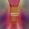 Bad Love (The Remixes) - EP