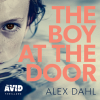 Alex Dahl - The Boy At The Door: Avid Thrillers artwork