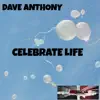 Celebrate Life - Single album lyrics, reviews, download