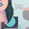 Todo Cambia - Cocó Nonó lyrics