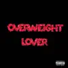OverWeight Lover album lyrics, reviews, download