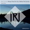 Always There for You / Before the Sunrise - Single