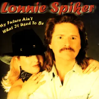 ladda ner album Lonnie Spiker - My Future Aint What It Used To Be