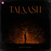 Talaash - Single album lyrics, reviews, download