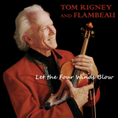 Let the Four Winds Blow - Tom Rigney and Flambeau