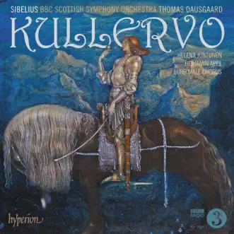 Sibelius: Kullervo by Helena Juntunen, Benjamin Appl, Lund Male Chorus, BBC Scottish Symphony Orchestra & Thomas Dausgaard album reviews, ratings, credits