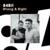 Wrong & Right - Single album lyrics, reviews, download