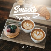 Smooth Cafe Bar: Jazz Club Vibes, Lounge Moods, Evening Party Background artwork