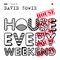 House Every Weekend - David Zowie lyrics