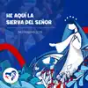 He Aquí la Sierva del Señor (En Vivo) album lyrics, reviews, download