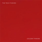 The Tech Thieves - Golden Throne