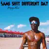 SAME SHIT DIFFERENT DAY song lyrics
