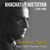 Khachatur Avetisyan: Makhmur Aghjik Most Popular Songs, Vol. 1, 2020