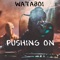 Pushing On - WatR. lyrics