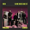 Si Me Dices Que Sí by Reik iTunes Track 1