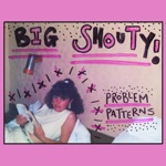 Problem Patterns - Big Shouty