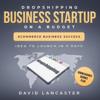 Dropshipping Business Startup on a Budget: Idea to Launch in 9 Days:  eCommerce Business Success (Unabridged) - David Lancaster