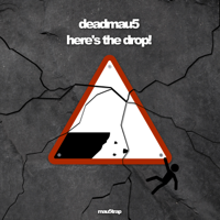 deadmau5 - here's the drop! artwork
