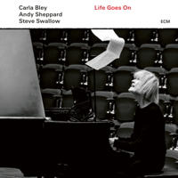 Carla Bley, Andy Sheppard & Steve Swallow - Life Goes On artwork