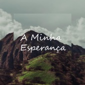 A Minha Esperança (feat. Raquel Viera & Rick Nascimento) artwork