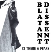 Blatant Dissent - Is There a Fear?