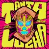 Tanta Lucha - Single album lyrics, reviews, download