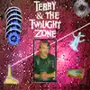 Terry & the Twilight Zone album lyrics, reviews, download