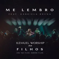 Me Lembro (feat. Gabriela Rocha) [Ao Vivo] Song Lyrics