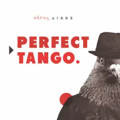 Perfect Tango - Otros Aires Perfect Tango - Otros Aires